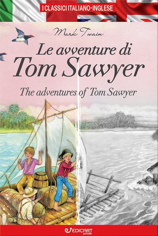 LaFeltrinelli Le avventure di Tom Sawyer-The adventures of Tom Sawyer. Ediz. bilingue