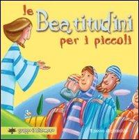 LaFeltrinelli Le beatitudini per i piccoli. Ediz. illustrata