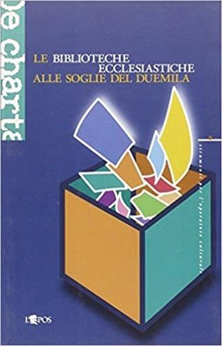 LaFeltrinelli Le biblioteche ecclesiastiche alle soglie del Duemila. Bilancio situazione prospettive