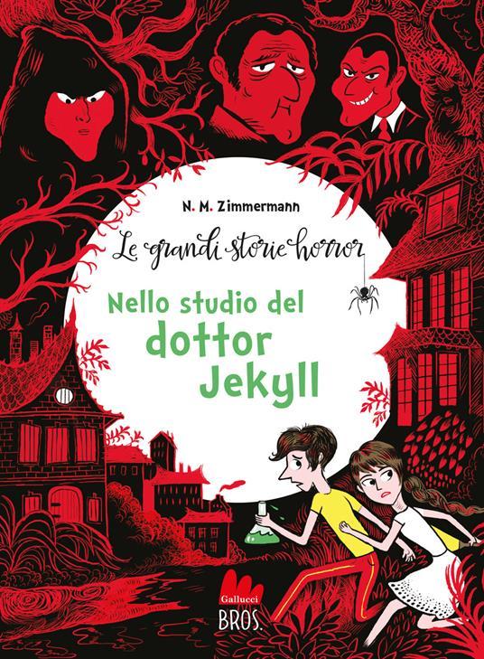 LaFeltrinelli Le grandi storie horror. Nuova ediz Vol. 4: Nello studio del dottor Jekyll