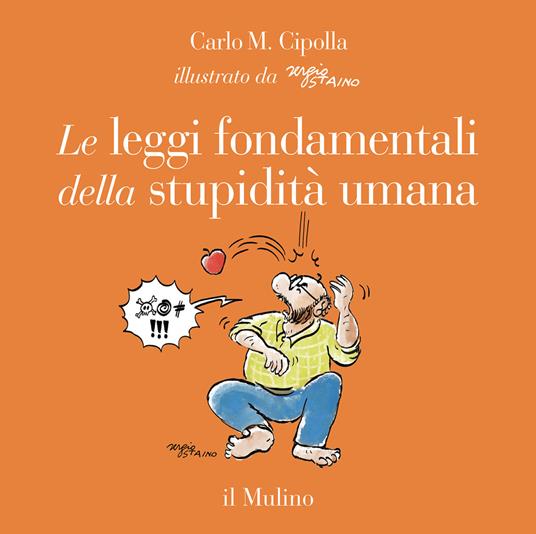 LaFeltrinelli Le leggi fondamentali della stupidità umana. Con 17 tavole a colori. Ediz. a colori