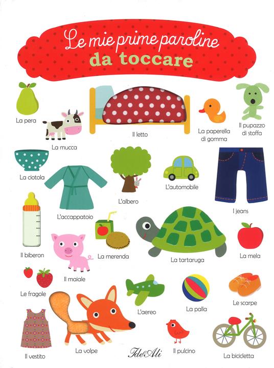 LaFeltrinelli Le mie prime paroline da toccare. Ediz. a colori