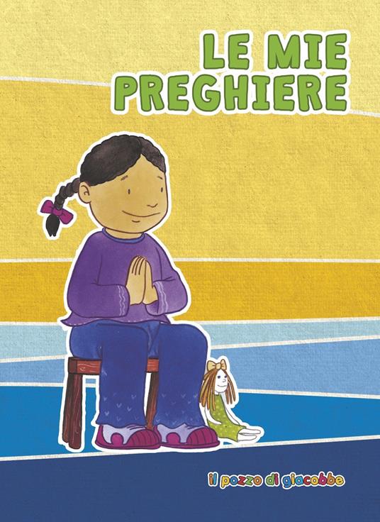 LaFeltrinelli Le mie prime preghiere. Ediz. illustrata