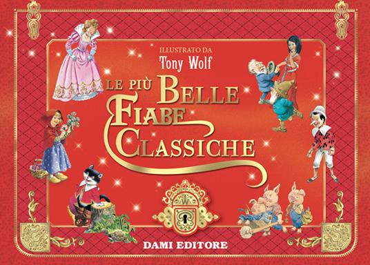 LaFeltrinelli Le più belle fiabe classiche. Ediz. a colori