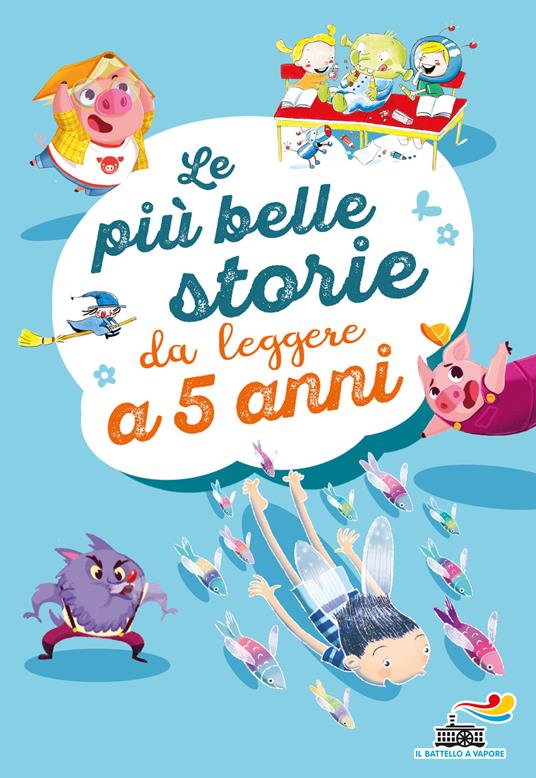 LaFeltrinelli Le più belle storie da leggere a 5 anni. Ediz. a colori