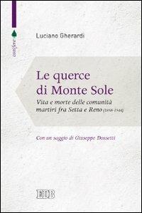 LaFeltrinelli Le querce di Monte Sole. Vita e morte delle comunità martiri fra Setta e Reno (1989-1944)