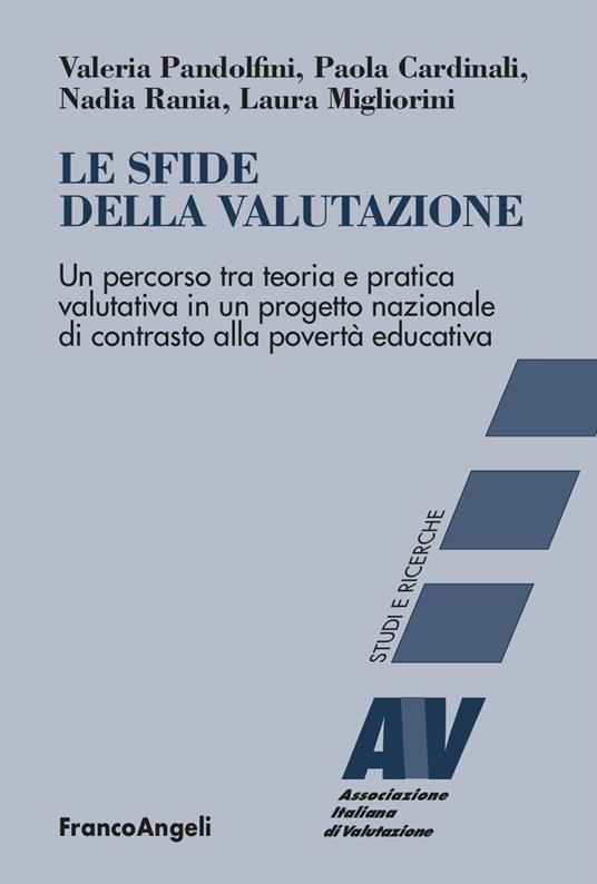 LaFeltrinelli Le sfide della valutazione. Un percorso tra teoria e pratica valutativa in un progetto nazionale di contrasto alla povertà educativa