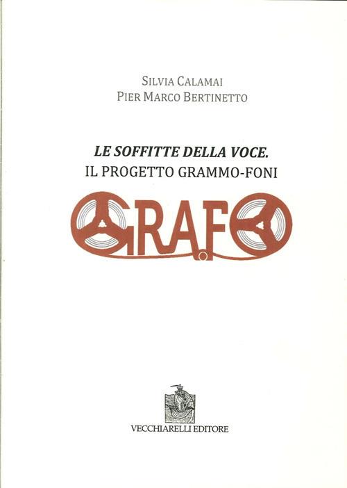 LaFeltrinelli Le soffitte della voce. Il progetto grammo-foni