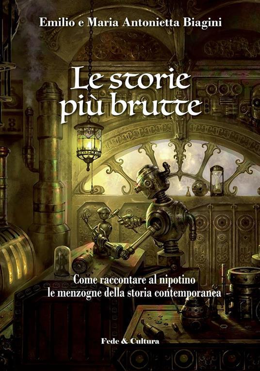LaFeltrinelli Le storie più brutte. Come raccontare al nipotino le menzogne della storia contemporanea