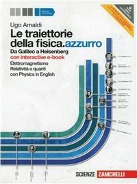 LaFeltrinelli Le traiettorie della fisica. azzurro. Da Galileo a Heisenberg. Con interactive e-book. Per le Scuole superiori. Con espansione online. Vol. 2: Elettromagnetismo relatività e quanti