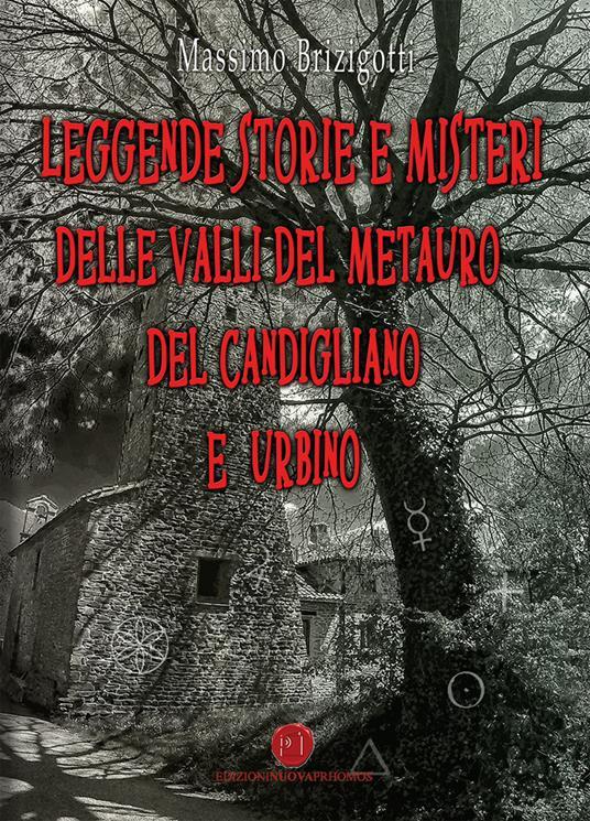 LaFeltrinelli Leggende storie e misteri delle valli del Metauro del Candigliano e Urbino