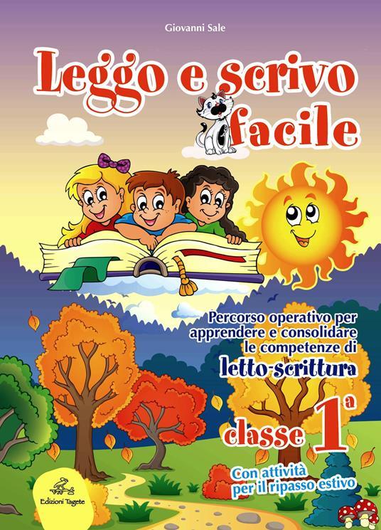 LaFeltrinelli Leggo e scrivo facile. Quaderno operativo per consolidare le competenze di letto-scrittura con attività per il ripasso estivo. Per la 1ª classe elementare