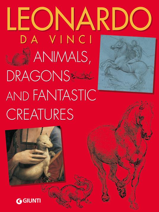 LaFeltrinelli Leonardo da Vinci. Animals dragons and fantastic creatures