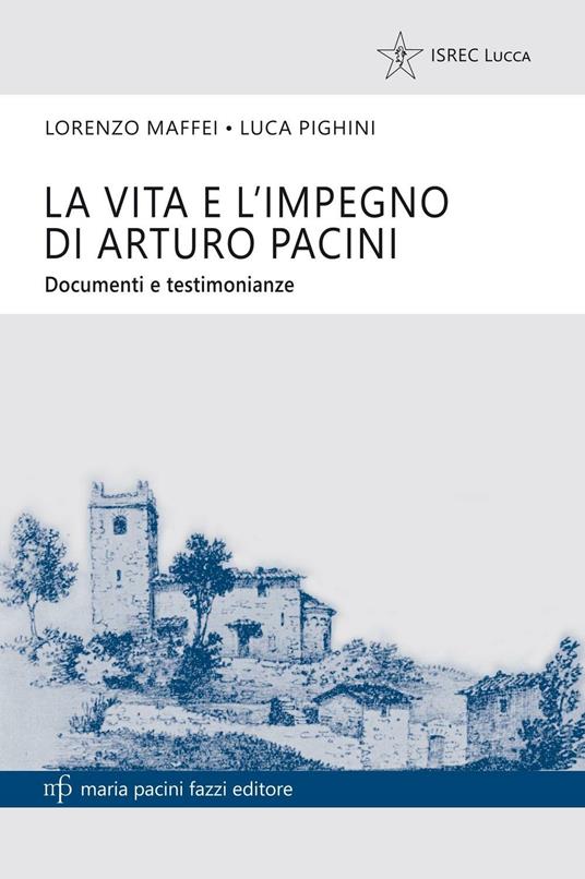 LaFeltrinelli Levita e l'impegno di Arturo Pacini. Documenti e testimonianze