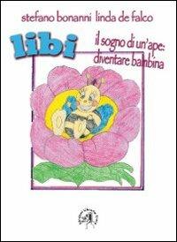 LaFeltrinelli Libi. Il sogno di un'ape. Diventare bambina