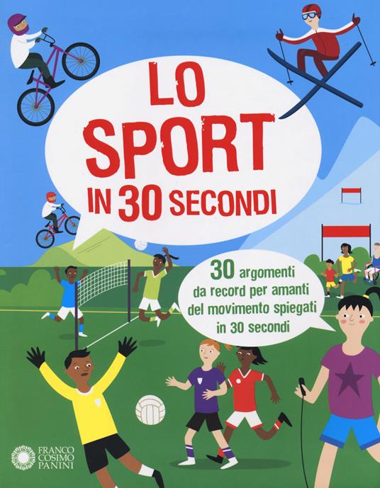LaFeltrinelli Lo sport in 30 secondi. 30 argomenti da record per amanti del movimento spiegati in 30 secondi