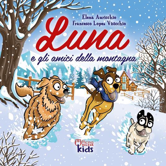 LaFeltrinelli Luna e gli amici della montagna. Ediz. a colori