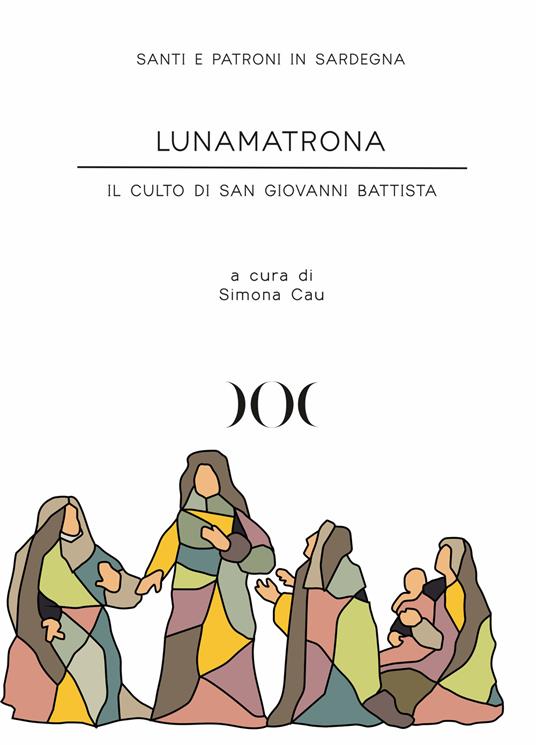 LaFeltrinelli Lunamatrona. Il culto di San Giovanni Battista