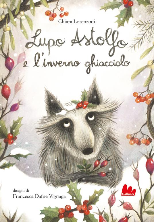 LaFeltrinelli Lupo Astolfo e l'inverno ghiacciolo. Ediz. a colori