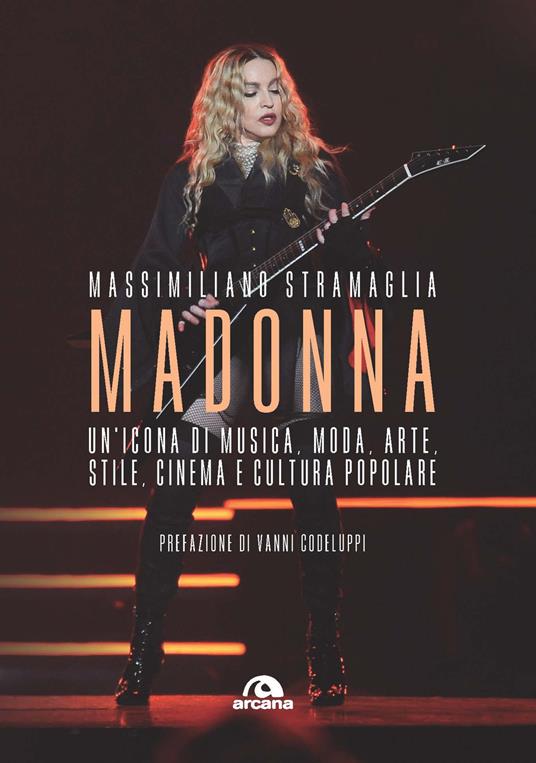 LaFeltrinelli Madonna. Un'icona di musica moda arte stile cinema e cultura popolare
