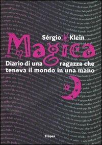 LaFeltrinelli Magica. Diario di una ragazza che teneva il mondo in una mano