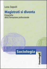 LaFeltrinelli Magistrati si diventa. Etnografia della formazione professionale