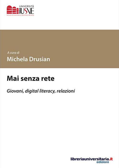 LaFeltrinelli Mai senza rete. Giovani digital literacy relazioni