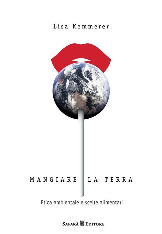 LaFeltrinelli Mangiare la terra. Etica ambientale e scelte alimentari