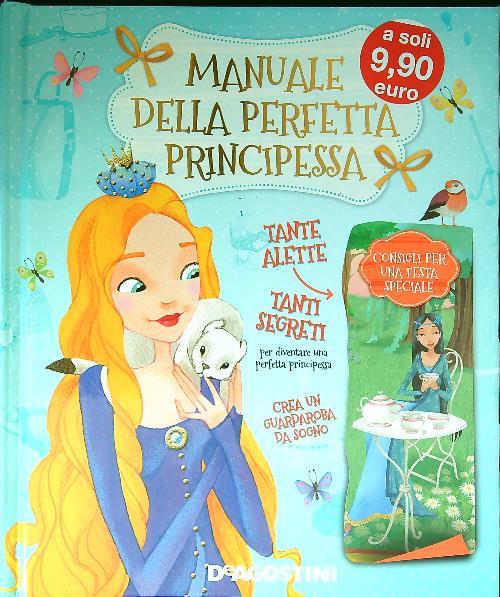 LaFeltrinelli Manuale della perfetta principessa. Ediz. illustrata