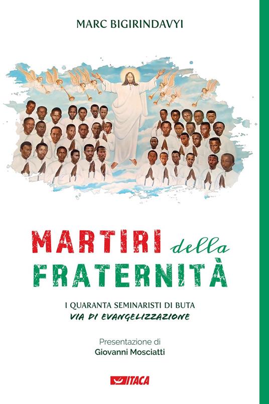 LaFeltrinelli Martiri della fraternità. I quaranta seminaristi di Buta via di evangelizzazione