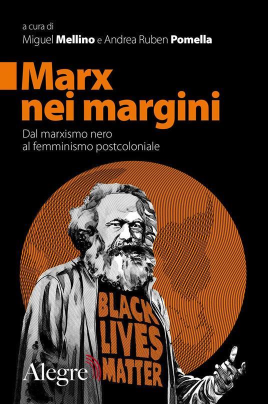 LaFeltrinelli Marx nei margini. Dal marxismo nero al femminismo postcoloniale