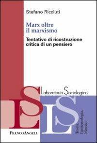 LaFeltrinelli Marx oltre il marxismo. Tentativo di ricostruzione critica di un pensiero