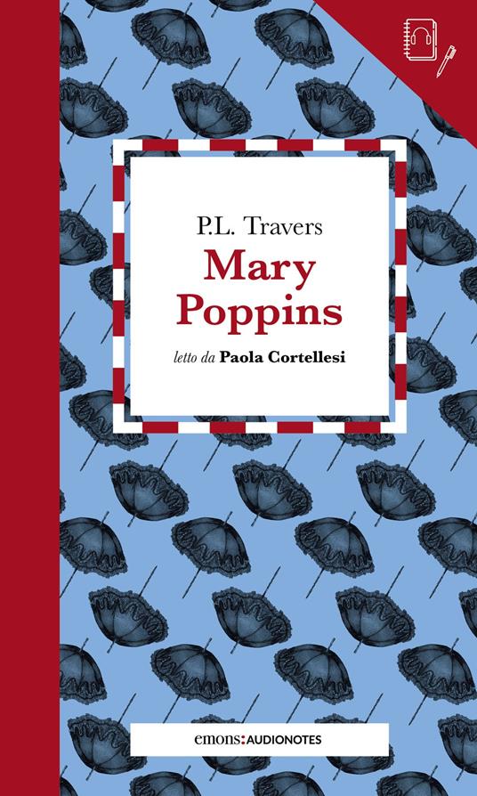 LaFeltrinelli Mary Poppins letto da Paola Cortellesi. Quaderno. Con audiolibro