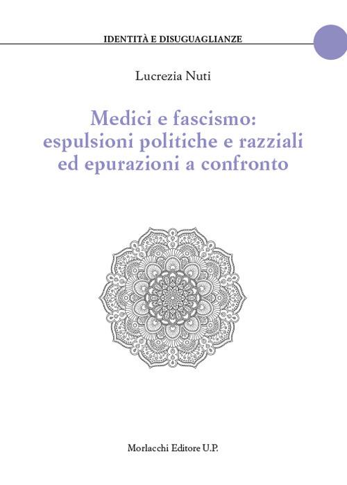 LaFeltrinelli Medici e fascismo: espulsioni politiche e razziali ed epurazioni a confronto