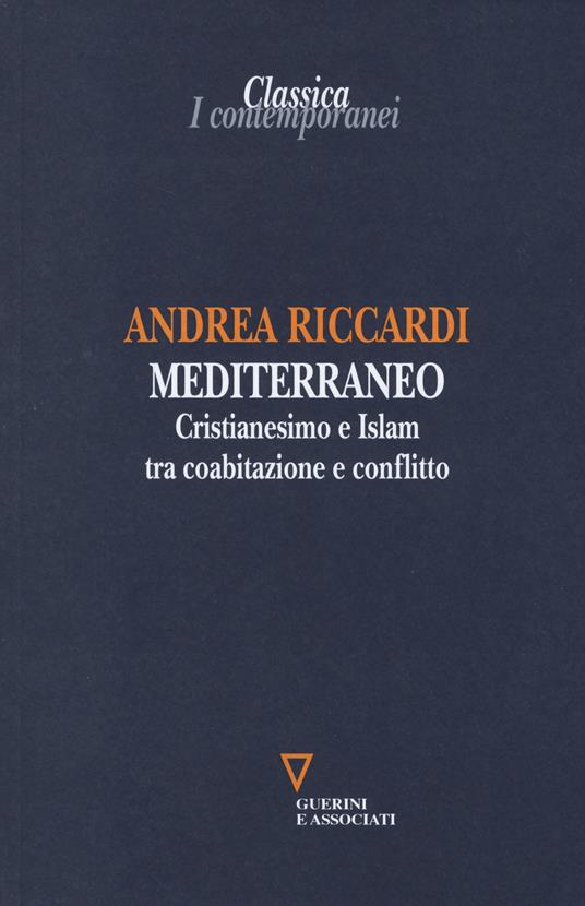 LaFeltrinelli Mediterraneo. Cristianesimo e Islam tra coabitazione e conflitto