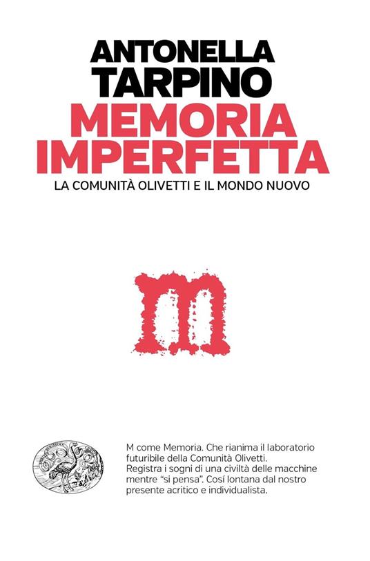 LaFeltrinelli Memoria imperfetta. La comunità Olivetti e il mondo nuovo