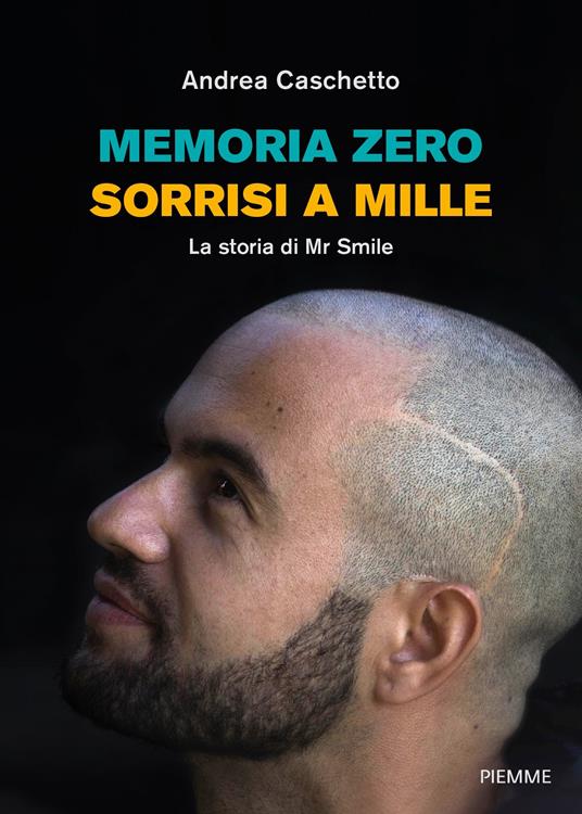 LaFeltrinelli Memoria zero sorrisi a mille. La storia di Mr Smile