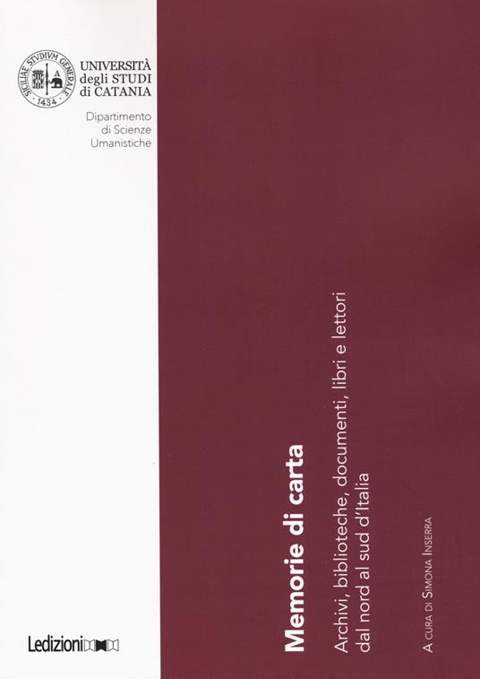 LaFeltrinelli Memorie di carta. Archivi biblioteche documenti libri e lettori dal nord al sud d’Italia