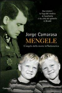 LaFeltrinelli Mengele. L'angelo della morte in Sudamerica