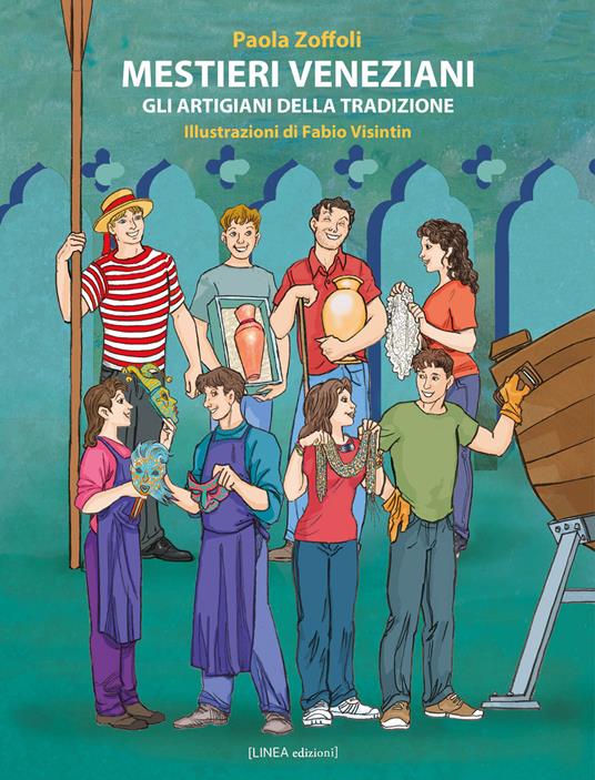 LaFeltrinelli Mestieri veneziani. Gli artigiani della tradizione. Ediz. illustrata