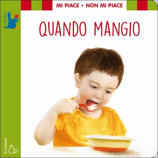 LaFeltrinelli Mi piace non mi piace. Quando mangio. Ediz. a colori
