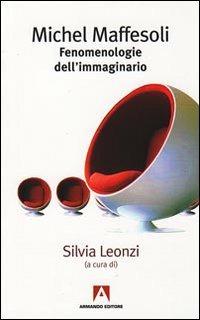 LaFeltrinelli Michel Maffesoli. Fenomenologia dell'immaginario
