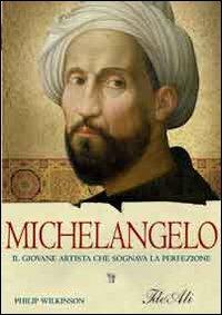 LaFeltrinelli Michelangelo. Il giovane artista che sognava la perfezione