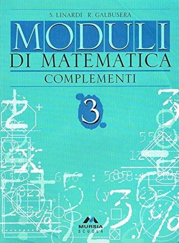 LaFeltrinelli Moduli Di Matematica. Complementi. Per La Scuola Media. Vol. 3