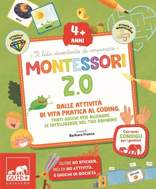LaFeltrinelli Montessori 2.0. Dalle attività di vita pratica al coding. Tanti giochi per allenare le intelligenze del tuo bambino. 4+ anni. Con 60 Adesivi
