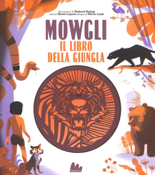 LaFeltrinelli Mowgli il libro della giungla da Rudyard Kipling. Ediz. a colori