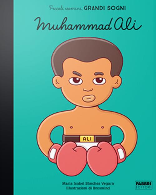 LaFeltrinelli Muhammad Ali. Piccoli uomini grandi sogni