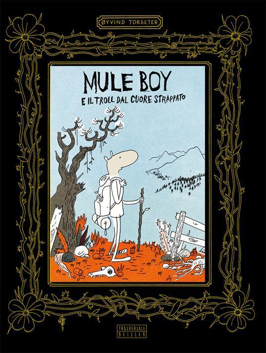 LaFeltrinelli Mule Boy e il Troll dal cuore strappato