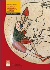 LaFeltrinelli Museo Antonio Manzi. Guida per ragazzi