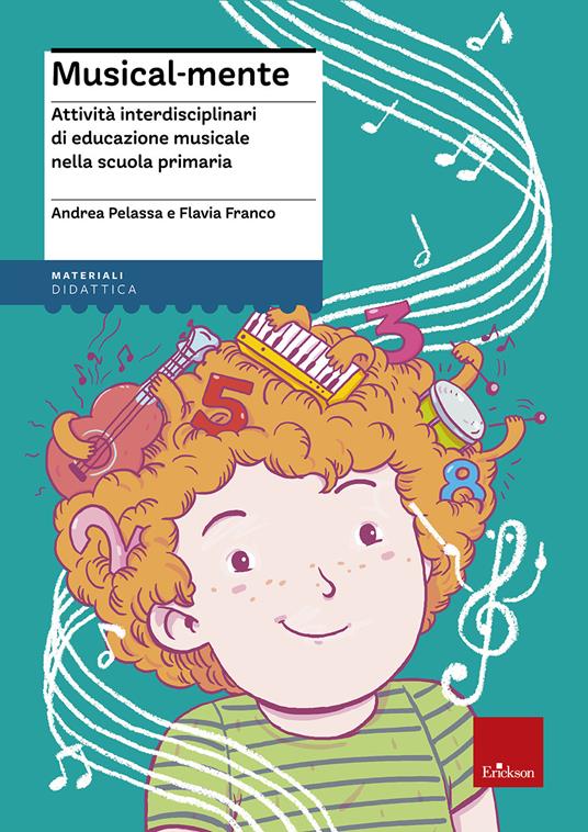 LaFeltrinelli Musical-mente. Attività interdisciplinari di educazione musicale nella scuola primaria. Con CD-ROM